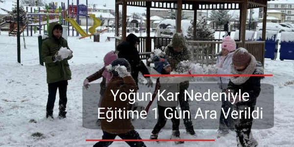 Yoğun Kar Nedeniyle Eğitime 1 Gün Ara Verildi